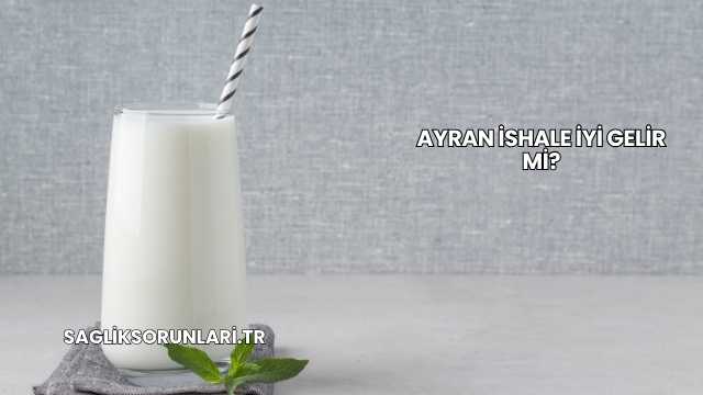 Ayran İshale İyi Gelir mi?