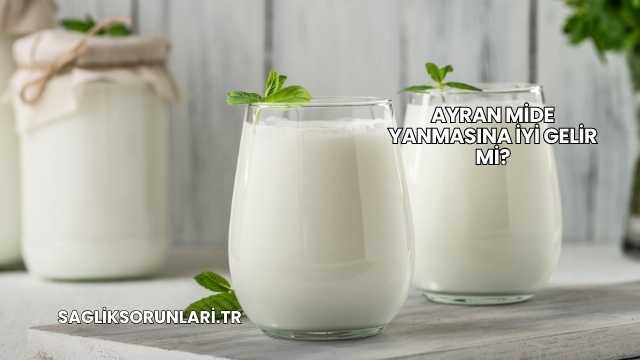 Ayran Mide Yanmasına İyi Gelir mi?