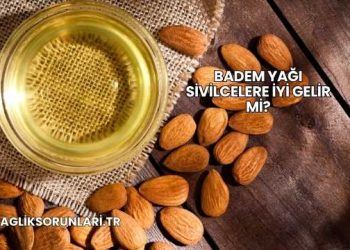 Badem Yağı Sivilcelere İyi Gelir mi?