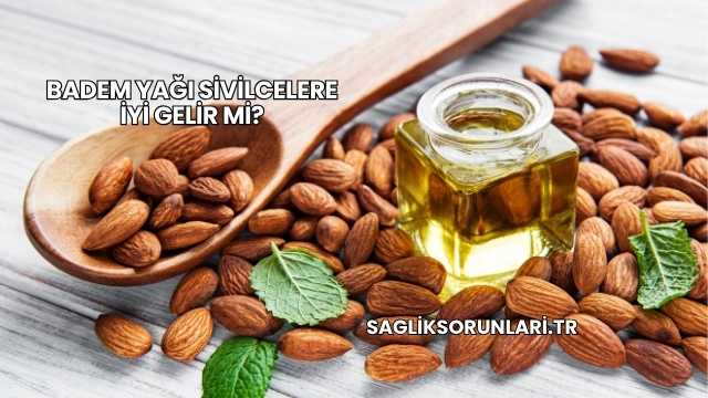 Badem Yağı Sivilcelere İyi Gelir mi?