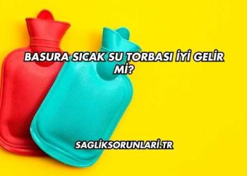 Basura Sıcak Su Torbası İyi Gelir mi?