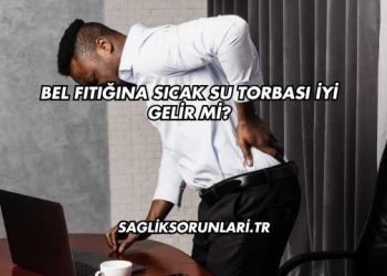 Bel Fıtığına Sıcak Su Torbası İyi Gelir mi?