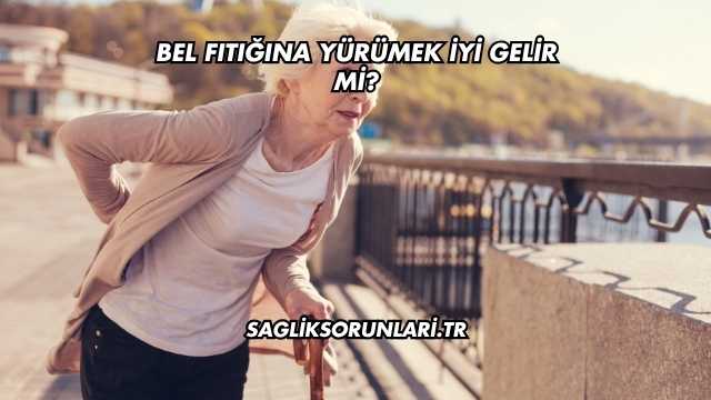 Bel Fıtığına Yürümek İyi Gelir mi?