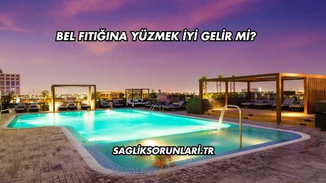 Bel Fıtığına Yüzmek İyi Gelir mi?