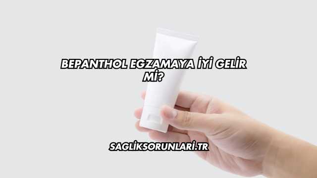 Bepanthol Egzamaya İyi Gelir mi?