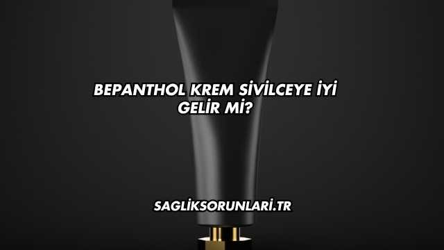 Bepanthol Krem Sivilceye İyi Gelir mi?