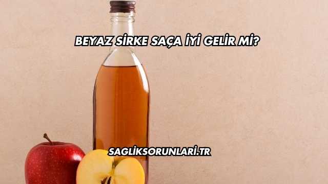 Beyaz Sirke Saça İyi Gelir mi?