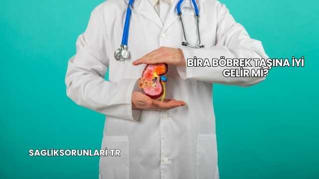 Bira Böbrek Taşına İyi Gelir mi?