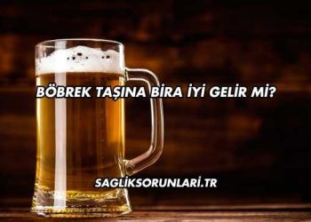 Böbrek Taşına Bira İyi Gelir mi?