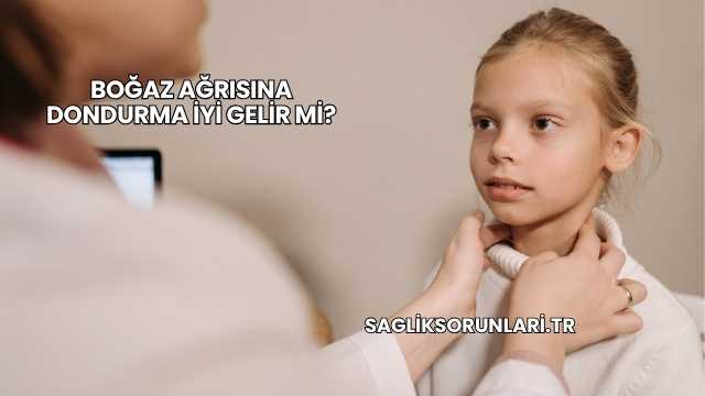 Boğaz Ağrısına Dondurma İyi Gelir mi?