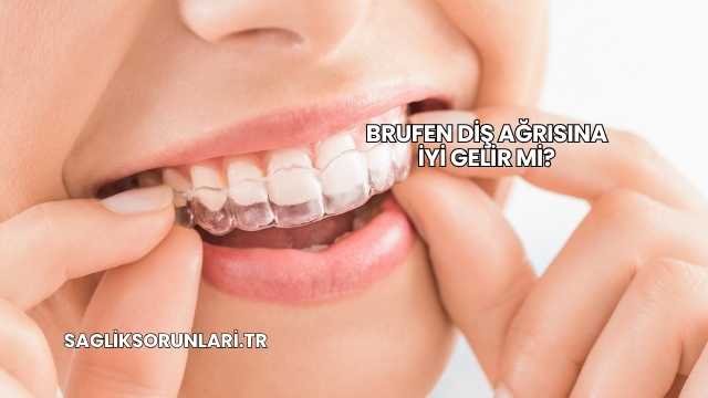 Brufen Diş Ağrısına İyi Gelir mi?