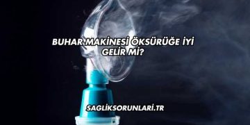 Buhar Makinesi Öksürüğe İyi Gelir mi?