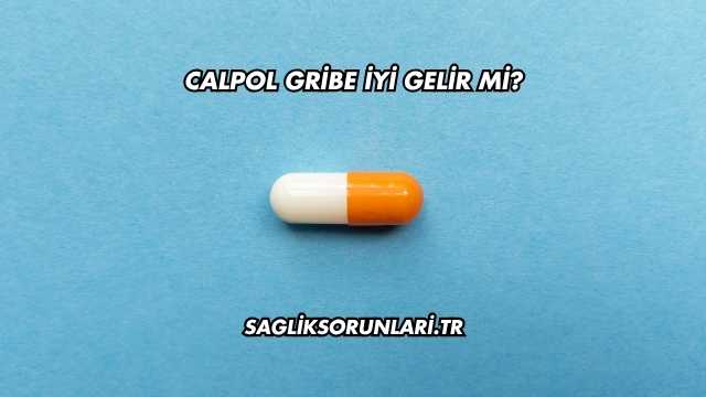 Calpol Gribe İyi Gelir mi?
