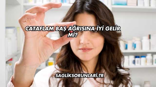Cataflam Baş Ağrısına İyi Gelir mi?