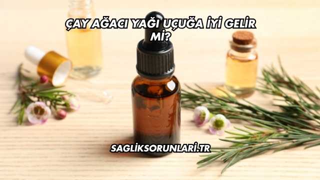 Çay Ağacı Yağı Uçuğa İyi Gelir mi?