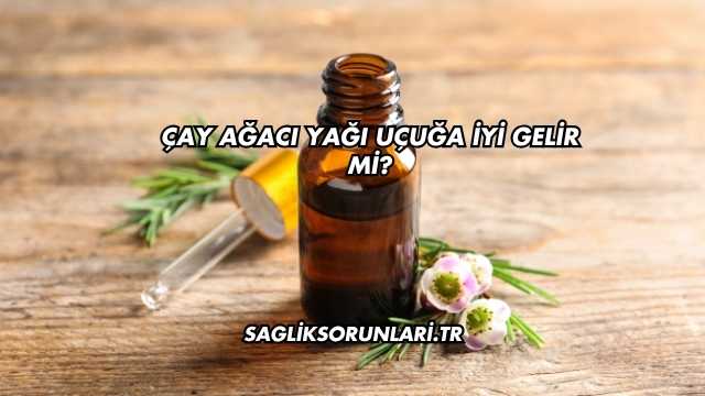 Çay Ağacı Yağı Uçuğa İyi Gelir mi?