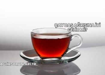 Çay Baş Ağrısına İyi Gelir mi?