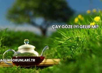 Çay Göze İyi Gelir mi?