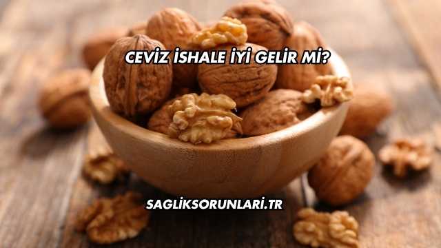 Ceviz İshale İyi Gelir mi?