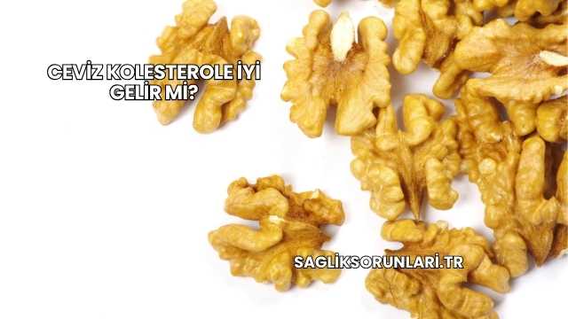Ceviz Kolesterole İyi Gelir mi?