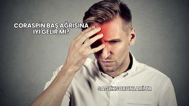 Coraspin Baş Ağrısına İyi Gelir mi?