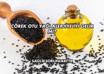 Çörek Otu Yağı Alerjiye İyi Gelir mi?