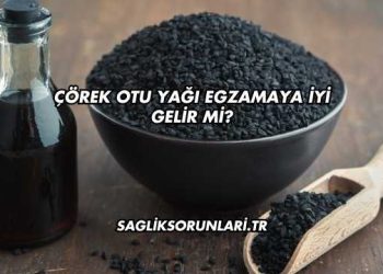 Çörek Otu Yağı Egzamaya İyi Gelir mi?