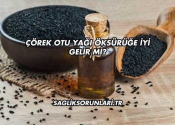 Çörek Otu Yağı Öksürüğe İyi Gelir mi?