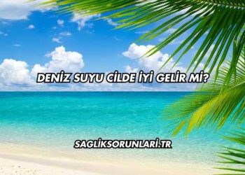 Deniz Suyu Cilde İyi Gelir mi?