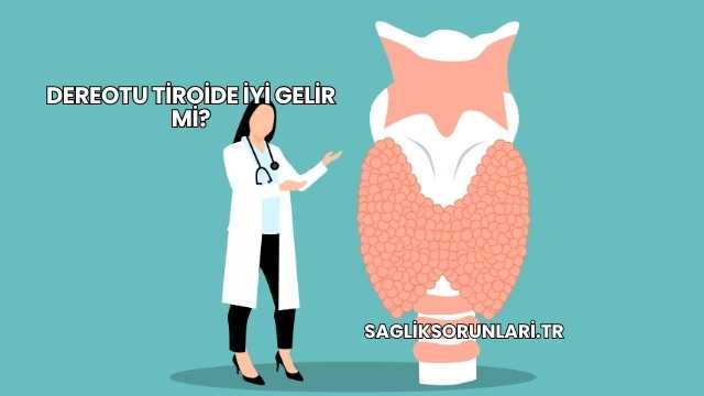 Dereotu Tiroide İyi Gelir mi?