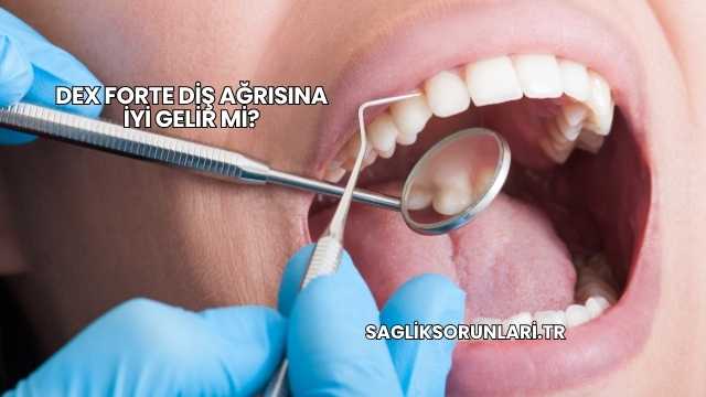 Dex Forte Diş Ağrısına İyi Gelir mi?