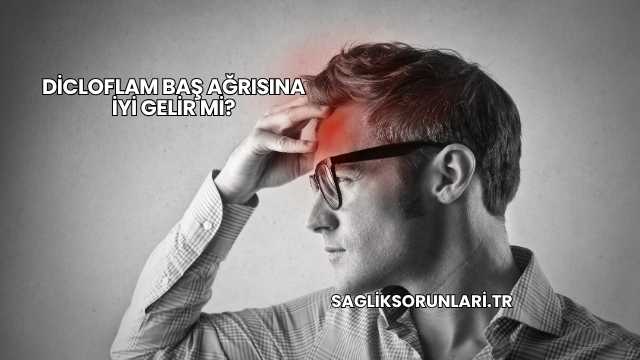 Dicloflam Baş Ağrısına İyi Gelir mi?