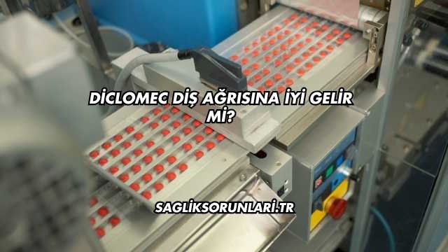 Diclomec Diş Ağrısına İyi Gelir mi?