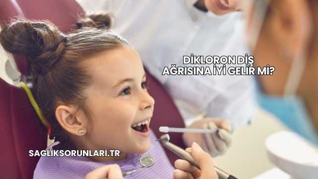 Dikloron Diş Ağrısına İyi Gelir mi?