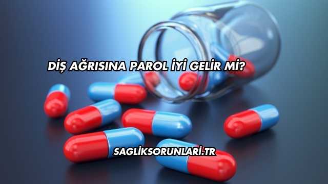 Diş Ağrısına Parol İyi Gelir mi?