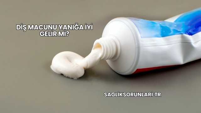Diş Macunu Yanığa İyi Gelir mi?
