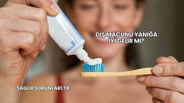 Diş Macunu Yanığa İyi Gelir mi?