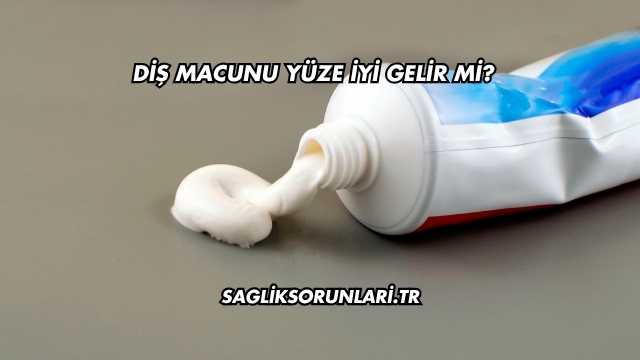 Diş Macunu Yüze İyi Gelir mi?