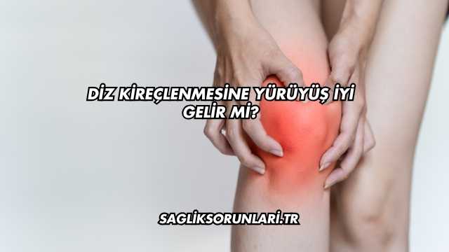 Diz Kireçlenmesine Yürüyüş İyi Gelir mi?