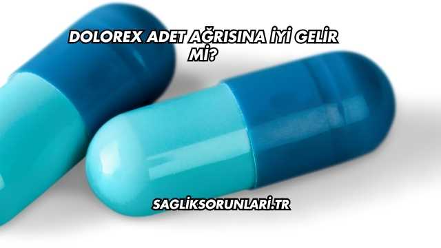 Dolorex Adet Ağrısına İyi Gelir mi?