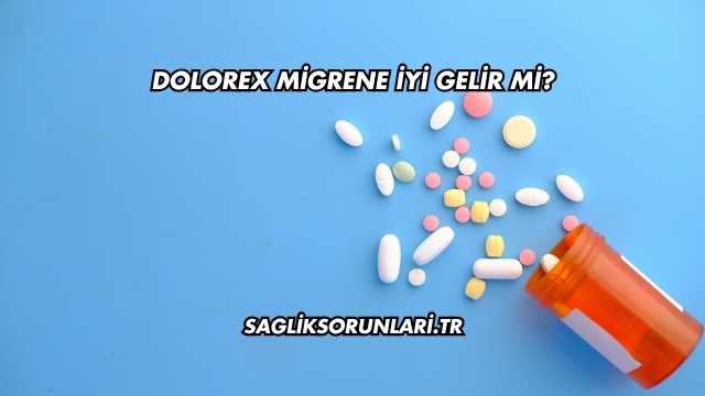 Dolorex Migrene İyi Gelir mi?