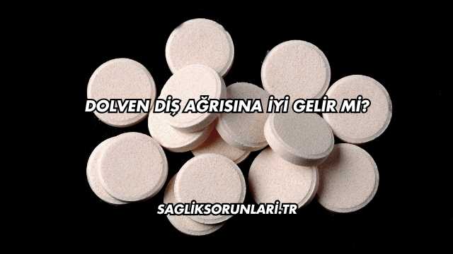 Dolven Diş Ağrısına İyi Gelir mi?