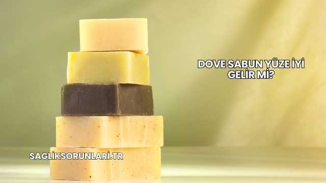 Dove Sabun Yüze İyi Gelir mi?