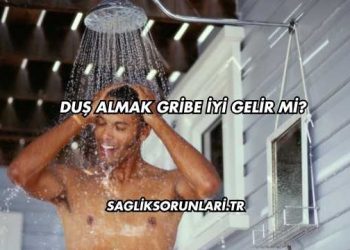 Duş Almak Gribe İyi Gelir mi?