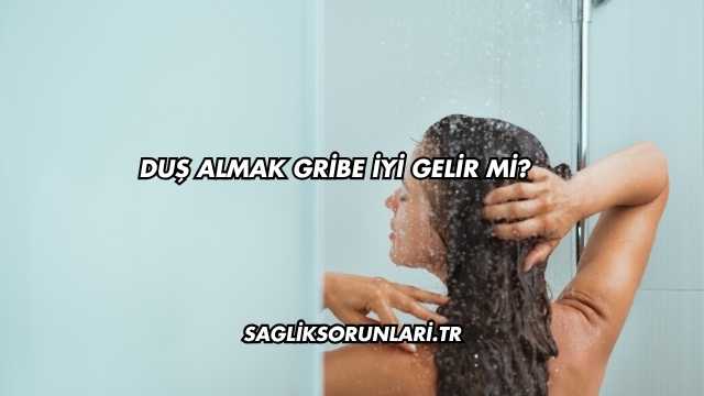 Duş Almak Gribe İyi Gelir mi?
