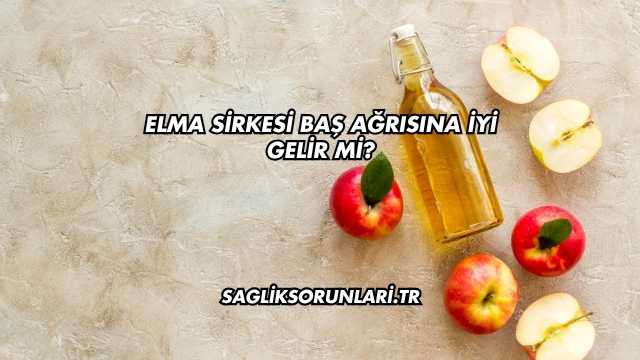 Elma Sirkesi Baş Ağrısına İyi Gelir mi?