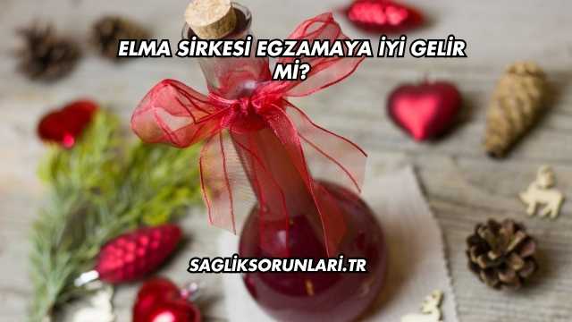 Elma Sirkesi Egzamaya İyi Gelir mi?