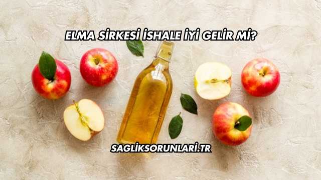 Elma Sirkesi İshale İyi Gelir mi?