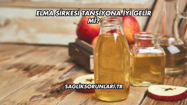 Elma Sirkesi Tansiyona İyi Gelir mi?