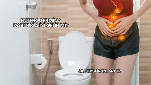 Enterogermina Kabızlığa İyi Gelir mi?